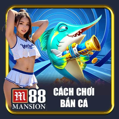 Cách chơi bắn cá
