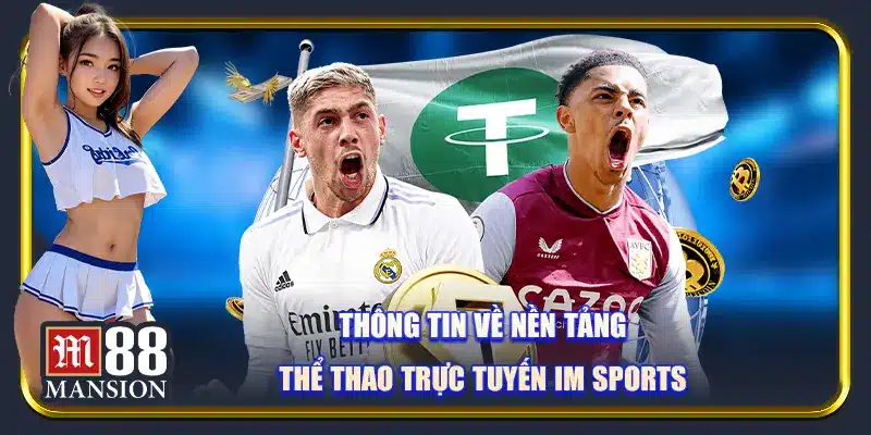 Thông tin về nền tảng thể thao trực tuyến IM Sports