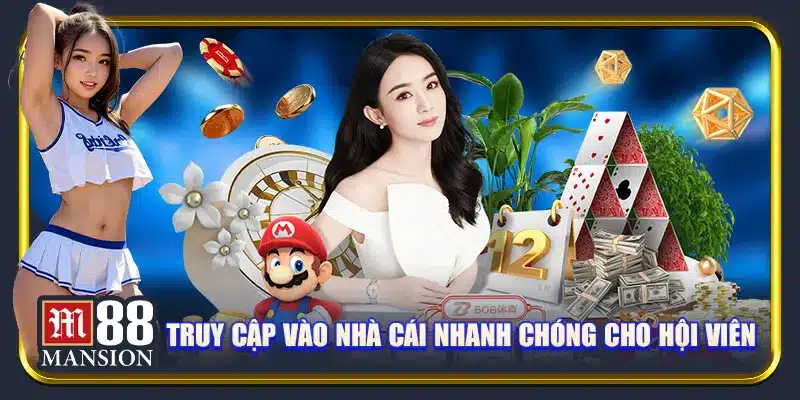 Truy cập vào nhà cái nhanh chóng cho hội viên
